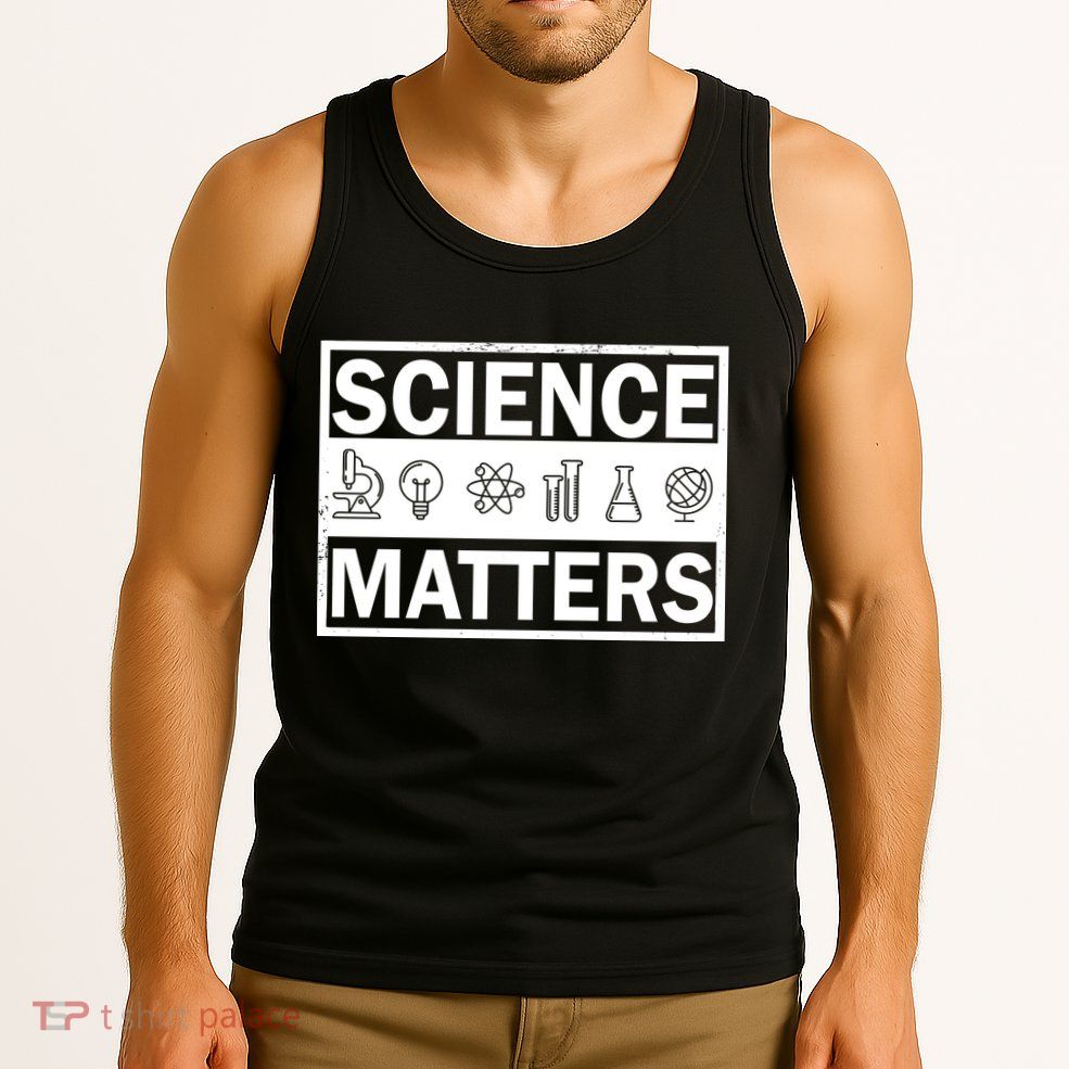 Science Matters Funny Tank Top