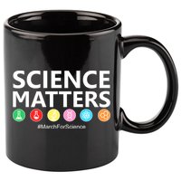 Science Matters March For Science 11oz C Handle Ceramic Mug