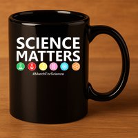 Science Matters March For Science 11oz C Handle Ceramic Mug