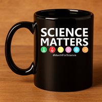 Science Matters March For Science 11oz C Handle Ceramic Mug