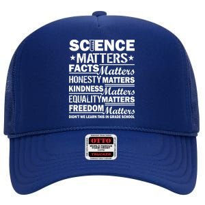 Science Matters Quote March For Science High Crown Mesh Back Trucker Hat