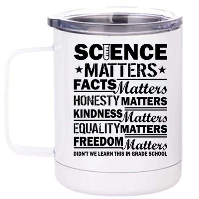 Science Matters Quote March For Science 12 oz Stainless Steel Tumbler Cup