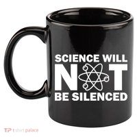 Science Will Not Be Silenced 11oz C Handle Ceramic Mug