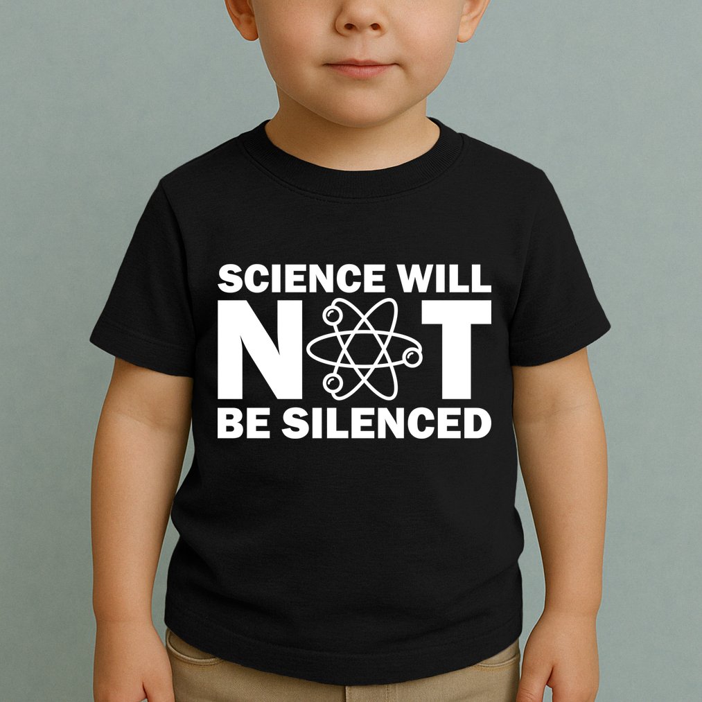 Science Will Not Be Silenced Toddler T-Shirt