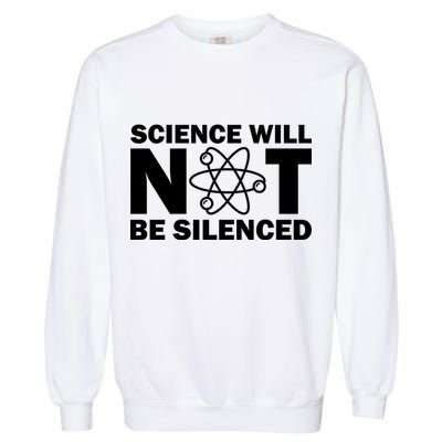 Science Will Not Be Silenced Garment-Dyed Sweatshirt