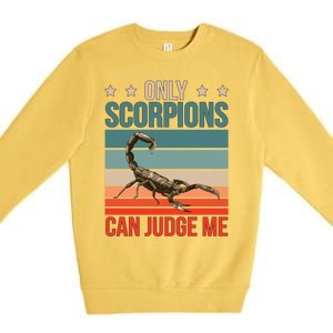 Scorpions Can Judge Me Animal Scorpion Funny Gift Premium Crewneck Sweatshirt