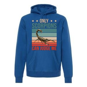 Scorpions Can Judge Me Animal Scorpion Funny Gift Premium Hoodie