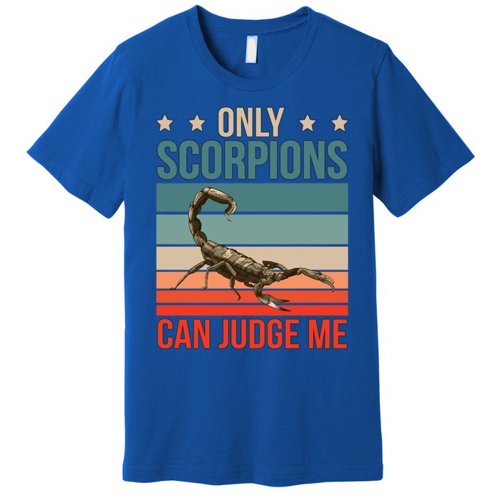 Scorpions Can Judge Me Animal Scorpion Funny Gift Premium T-Shirt