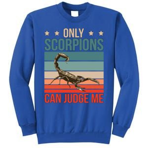 Scorpions Can Judge Me Animal Scorpion Funny Gift Tall Sweatshirt