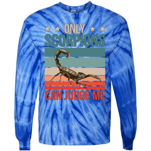 Scorpions Can Judge Me Animal Scorpion Funny Gift Tie-Dye Long Sleeve Shirt