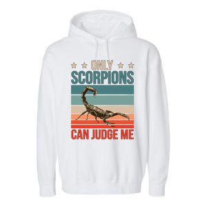 Scorpions Can Judge Me Animal Scorpion Funny Gift Garment-Dyed Fleece Hoodie