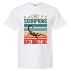 Scorpions Can Judge Me Animal Scorpion Funny Gift Garment-Dyed Heavyweight T-Shirt