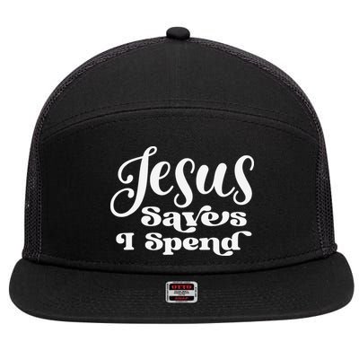 Sassy Christian Jesus Saying - Jesus Saves I Spend 7 Panel Mesh Trucker Snapback Hat