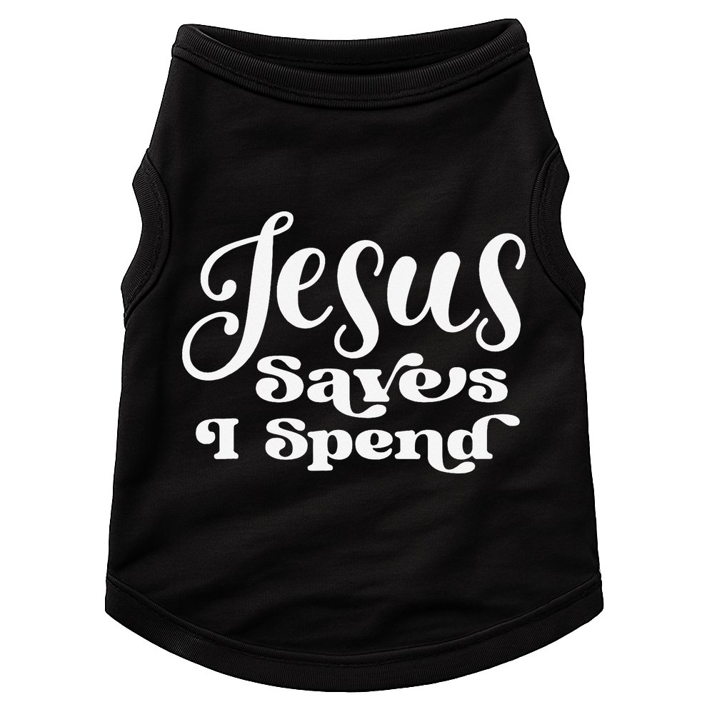 Sassy Christian Jesus Saying - Jesus Saves I Spend Doggie Tank