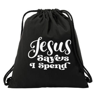 Sassy Christian Jesus Saying - Jesus Saves I Spend Drawstring Bag