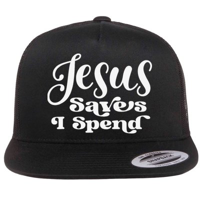 Sassy Christian Jesus Saying - Jesus Saves I Spend Flat Bill Trucker Hat