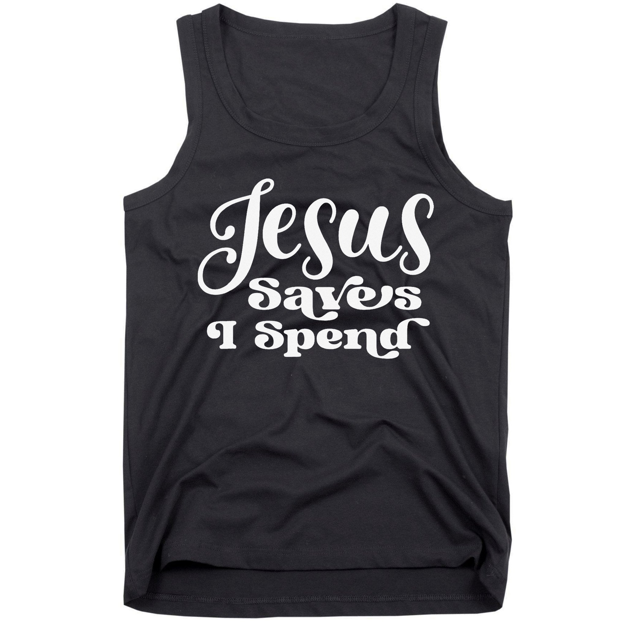 Sassy Christian Jesus Saying - Jesus Saves I Spend Tank Top