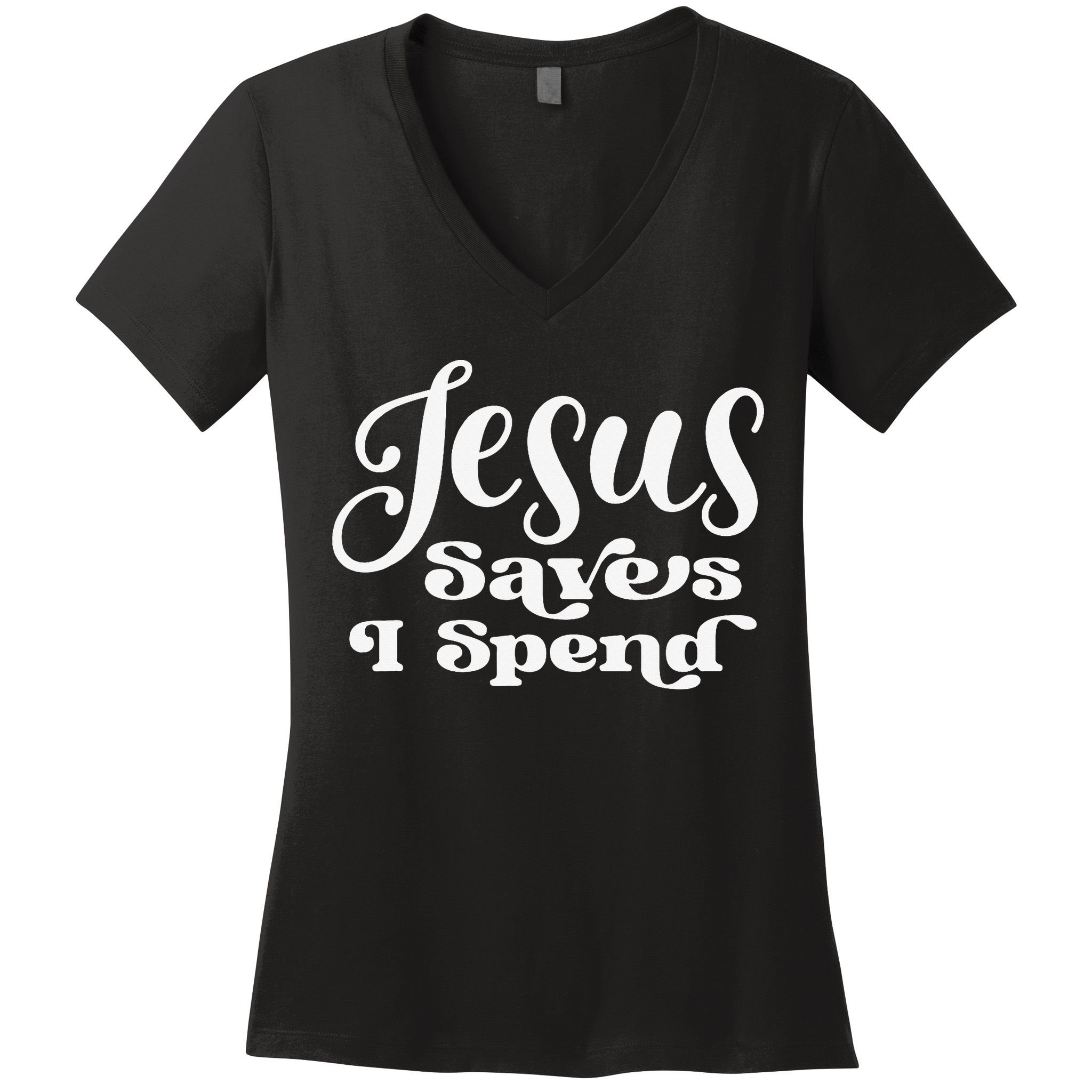 Sassy Christian Jesus Saying - Jesus Saves I Spend Women's V-Neck T-Shirt