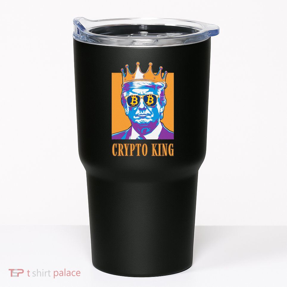 Sarcastic Crypto King Trump Bitcoin Trust In Math Bullrun Tumbler