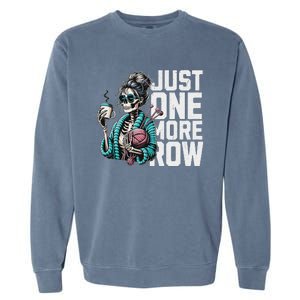 Skeleton Crocheting Knitting Lover Just One More Row Garment-Dyed Sweatshirt