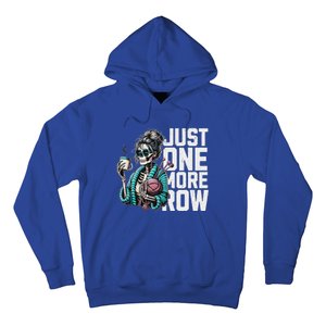 Skeleton Crocheting Knitting Lover Just One More Row Hoodie