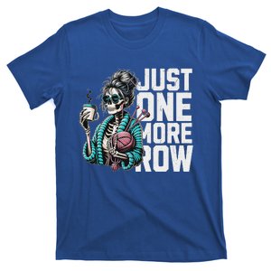 Skeleton Crocheting Knitting Lover Just One More Row T-Shirt