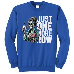 Skeleton Crocheting Knitting Lover Just One More Row Tall Sweatshirt