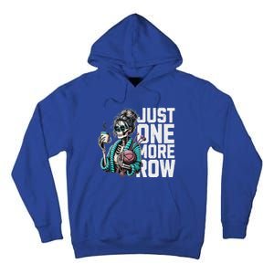 Skeleton Crocheting Knitting Lover Just One More Row Tall Hoodie