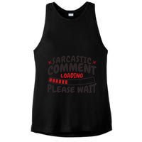 Sarcastic Comment Loading Please Wait Funny Ladies PosiCharge Tri-Blend Wicking Tank