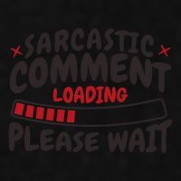 Sarcastic Comment Loading Please Wait Funny Ladies PosiCharge Tri-Blend Wicking Tank