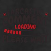 Sarcastic Comment Loading Please Wait Funny 7 Panel Mesh Trucker Snapback Hat