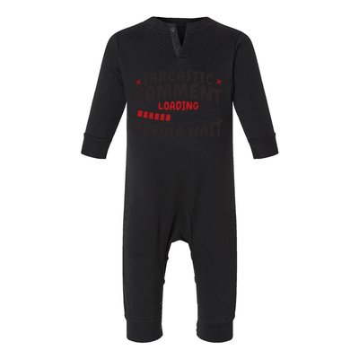 Sarcastic Comment Loading Please Wait Funny Infant Fleece One Piece