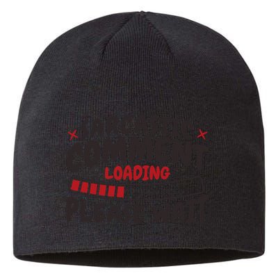 Sarcastic Comment Loading Please Wait Funny Sustainable Beanie
