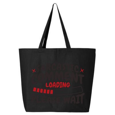 Sarcastic Comment Loading Please Wait Funny 25L Jumbo Tote