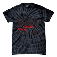 Sarcastic Comment Loading Please Wait Funny Tie-Dye T-Shirt