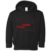 Sarcastic Comment Loading Please Wait Funny Toddler Hoodie