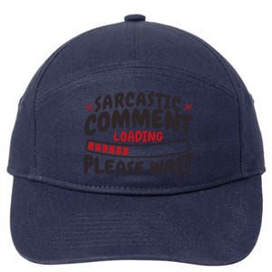 Sarcastic Comment Loading Please Wait Funny 7-Panel Snapback Hat