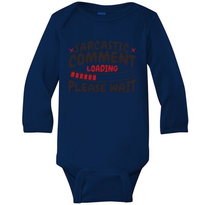 Sarcastic Comment Loading Please Wait Funny Baby Long Sleeve Bodysuit