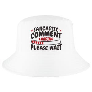 Sarcastic Comment Loading Please Wait Funny Cool Comfort Performance Bucket Hat