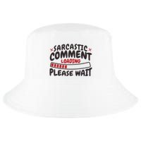 Sarcastic Comment Loading Please Wait Funny Cool Comfort Performance Bucket Hat