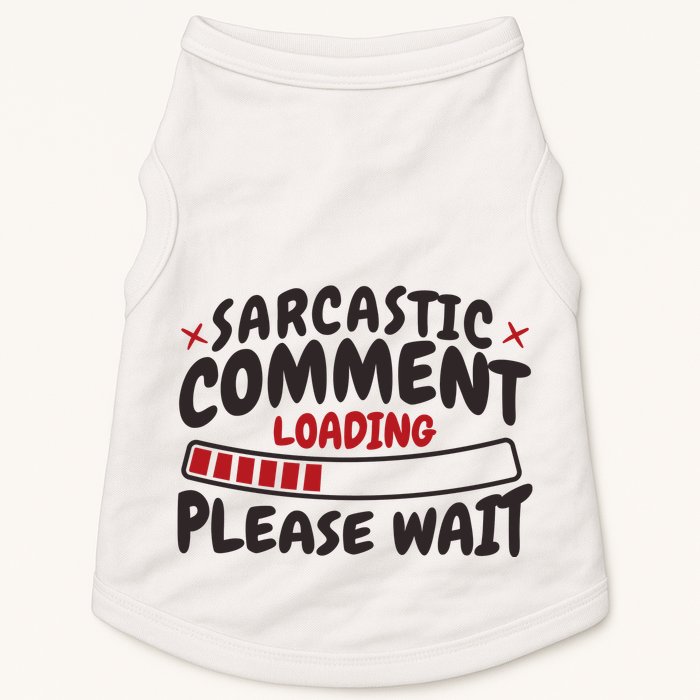 Sarcastic Comment Loading Please Wait Funny Doggie Tank