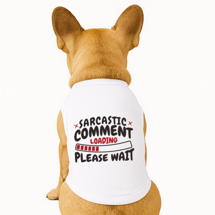 Sarcastic Comment Loading Please Wait Funny Doggie Tank