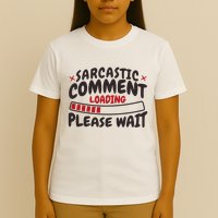 Sarcastic Comment Loading Please Wait Funny T-Shirt