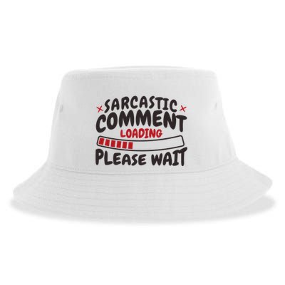 Sarcastic Comment Loading Please Wait Funny Sustainable Bucket Hat