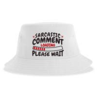 Sarcastic Comment Loading Please Wait Funny Sustainable Bucket Hat
