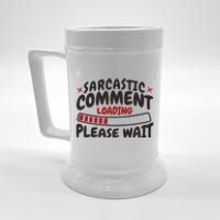 Sarcastic Comment Loading Please Wait Funny Beer Stein