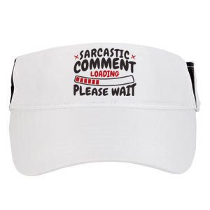 Sarcastic Comment Loading Please Wait Funny Adult Drive Performance Visor