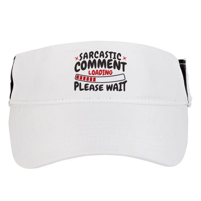 Sarcastic Comment Loading Please Wait Funny Adult Drive Performance Visor