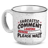Sarcastic Comment Loading Please Wait Funny 15oz Campfire Ceramic Mug