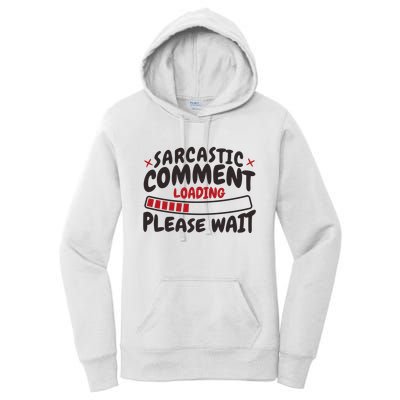 Sarcastic Comment Loading Please Wait Funny Women's Pullover Hoodie